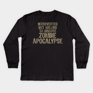 Zombie Apocalypse Funny Introvert Quotes Kids Long Sleeve T-Shirt